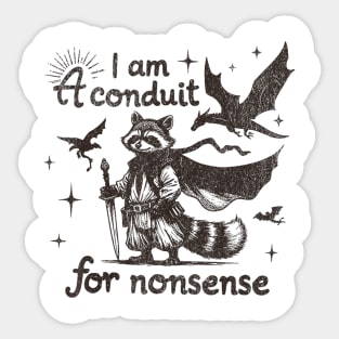 I AM A Conduit For Nonsense Funny Fantasy Wizard Raccoon Sticker